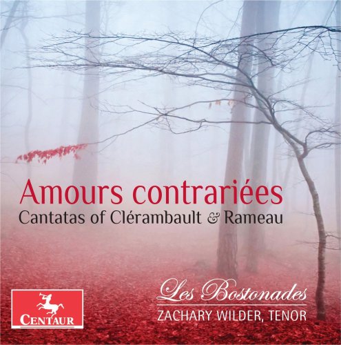 Zachary Wilder - Amours contrariees: Cantatas of Clerambault & Rameau (2018) CD Rip