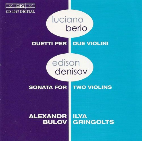 Alexandr Bulov & Ilya Gringolts - Berio & Denisov: Music For Two Violins (2001)