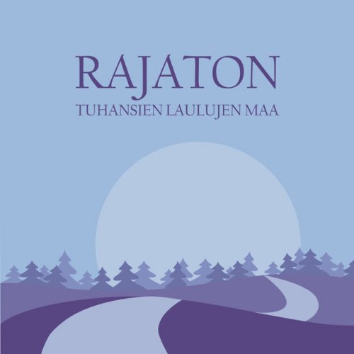 Lauluyhtye Rajaton - Tuhansien Laulujen Maa (2017)