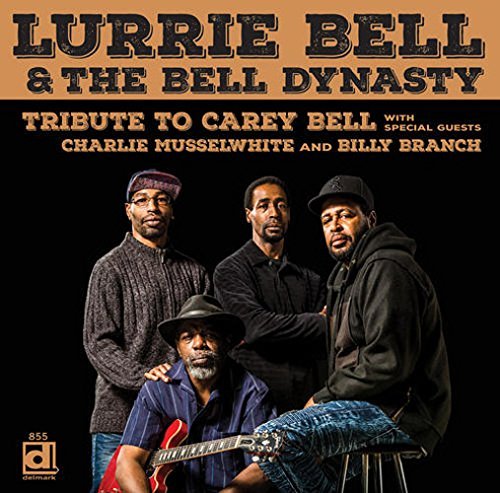 Lurrie Bell & The Bell Dynasty - Tribute To Carey Bell (2018) CD-Rip