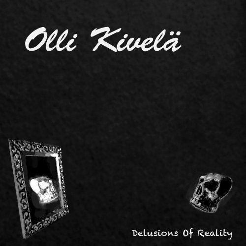 Olli Kivelä - Delusions Of Reality (2018) [Hi-Res]