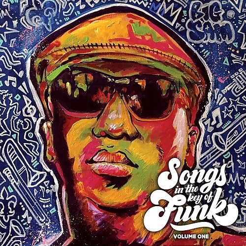 Big Sam's Funky Nation - Songs In The Key Of Funk, Vol. One (2018)