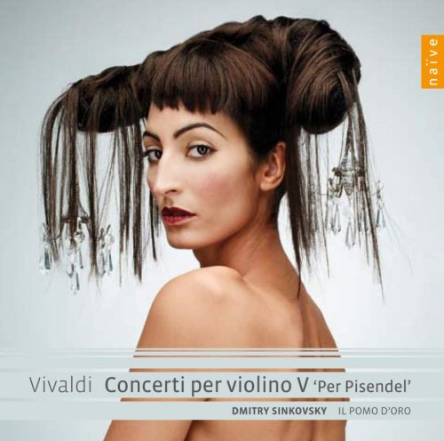 Dmitry Sinkovsky & Il Pomo d'Oro - Vivaldi: Concerti per violino V "Per Pisendel" (2013) [Hi-Res]