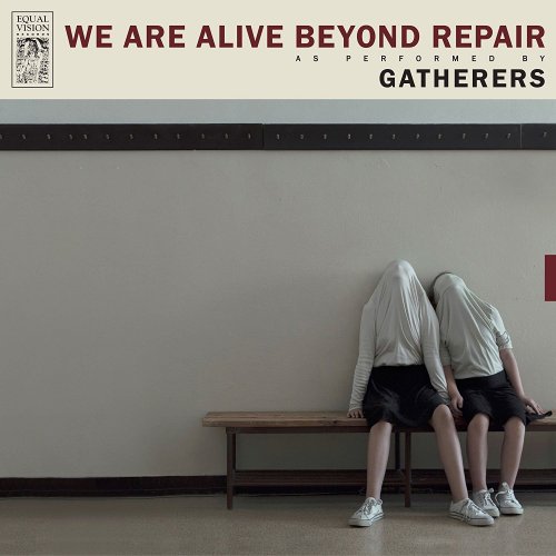 Gatherers - We Are Alive Beyond Repair (2018) [Hi-Res]