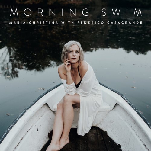 Maria Christina with Federico Casagrande - Morning Swim (2018) [Hi-Res]
