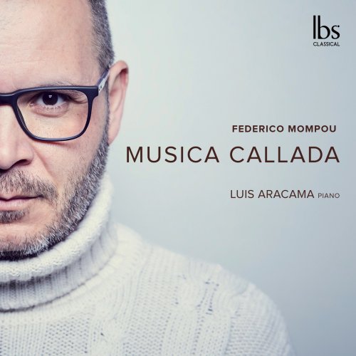 Luis Aracama - Mompou: Música callada (2018) [Hi-Res]