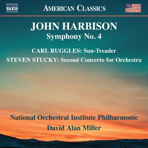 National Orchestral Institute Philharmonic & David Alan Miller - Harbison, Ruggles & Stucky: Orchestral Works (2018) [Hi-Res]