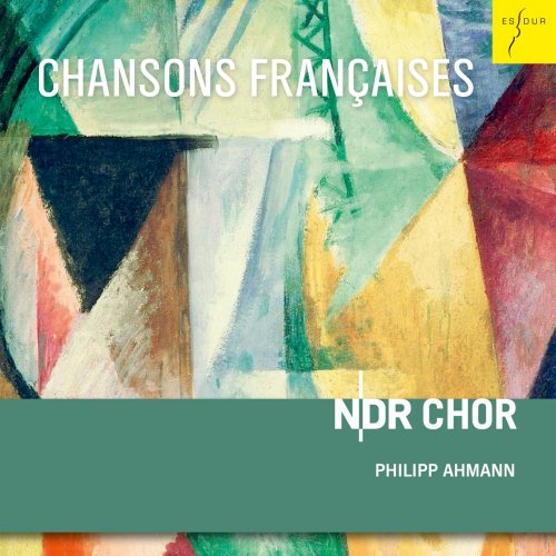 NDR Chor & Philipp Ahmann - Chansons Françaises (2018) [Hi-Res]