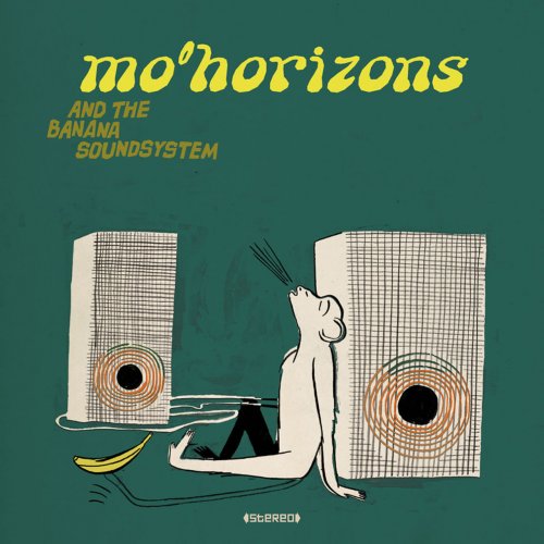 Mo' Horizons - Mo' Horizons And The Banana Soundsystem (2011) FLAC