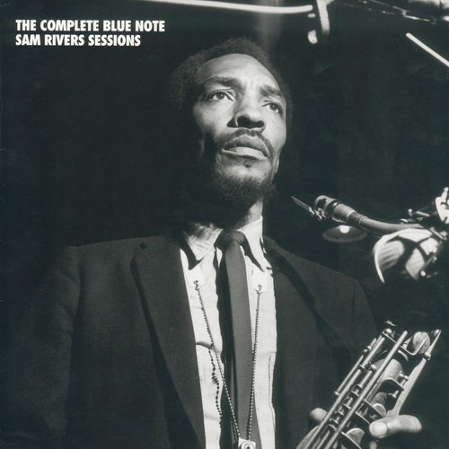 Sam Rivers - The Complete Blue Note Sessions (1996)