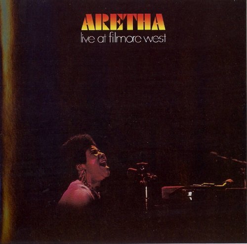 Aretha Franklin - Live At Fillmore West (1971/2006)