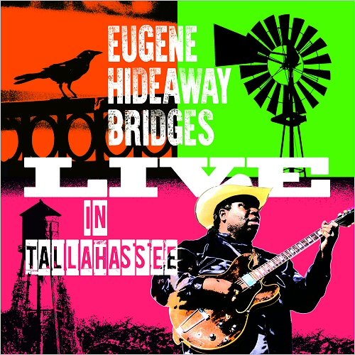 Eugene 'Hideaway' Bridges - Live In Tallahassee (2018)