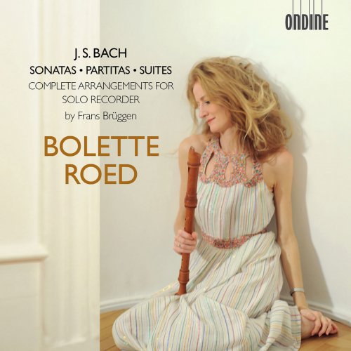 Bolette Roed - J.S. Bach: Sonatas, Partitas & Suites – Complete Arrangements for Solo Recorder (2018) [Hi-Res]