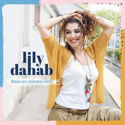 Lily Dahab - Bajo un Mismo Cielo (2018)