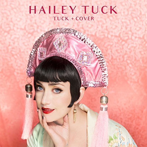 Hailey Tuck - Tuck + Cover (2018)