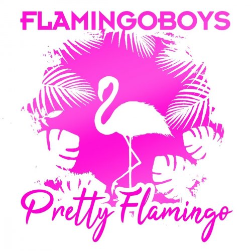 Flamingoboys - Pretty Flamingo (2018)