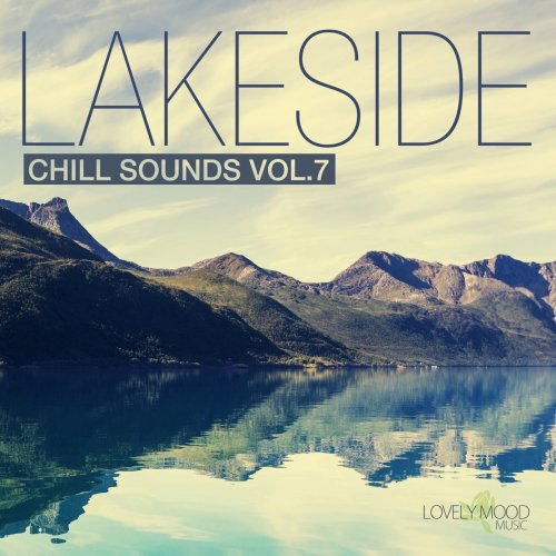 Various Artists - Lakeside Chill Sounds, Vol. 7 (2017) FLAC