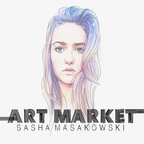 Sasha Masakowski - Art Market (2019) [Hi-Res]