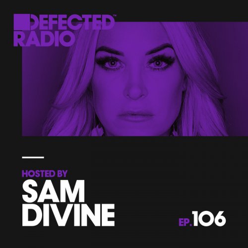 Sam Divine - Defected Radio Episode 106 (2018)