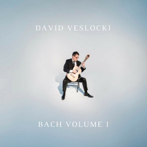 David Veslocki - Bach Volume 1 (2018)