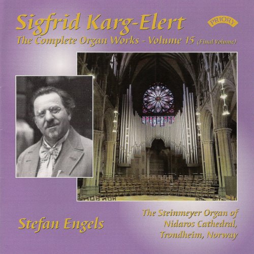 Stefan Engels - Karg-Elert: Complete Organ Works, Vol. 15 (2018)