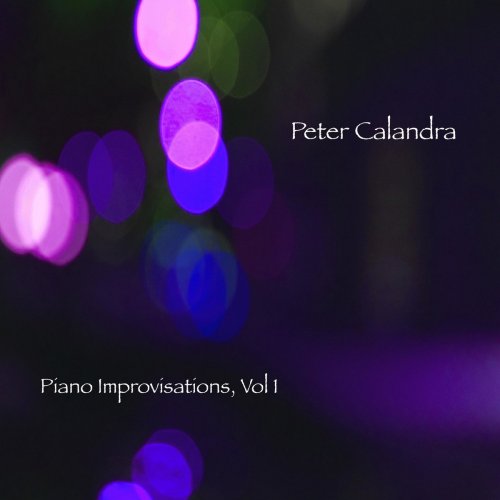 Peter Calandra - Piano Improvisations, Vol. 1 (2018)