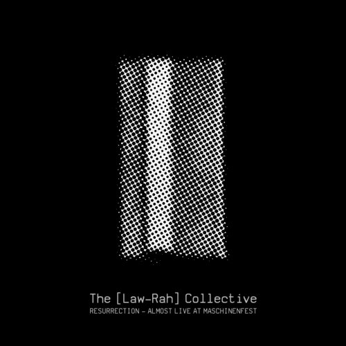 The [law-rah] collective - Resurrection - Almost Live at Maschinenfest (2018)