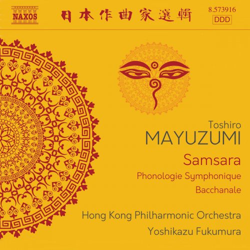 Hong Kong Philharmonic Orchestra & Yoshikazu Fukumura - Mayuzumi: Samsara, Phonologie symphonique & Bacchanale (2018)