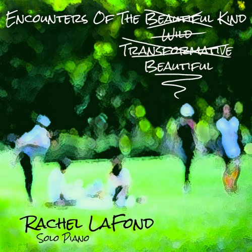 Rachel LaFond - Encounters of the Beautiful Kind (2018)