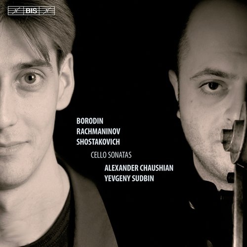 Alexander Chaushian, Yevgeny Sudbin - Borodin, Rachmaninov, Shostakovich: Cello Sonatas (2011) Hi-Res