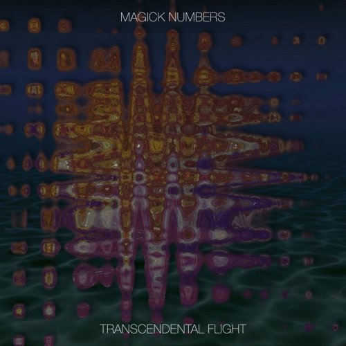 Magick Numbers - Transcendental Flight (2018)