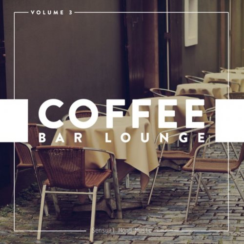 VA - Coffee Bar Lounge, Vol. 3 (2018) flac