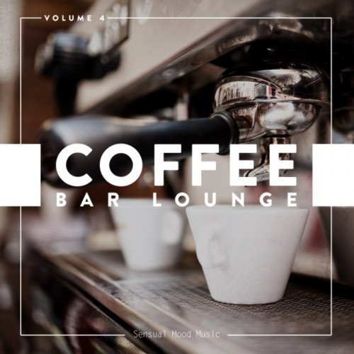 Various Artists - Coffee Bar Lounge, Vol. 4 (2018) FLAC