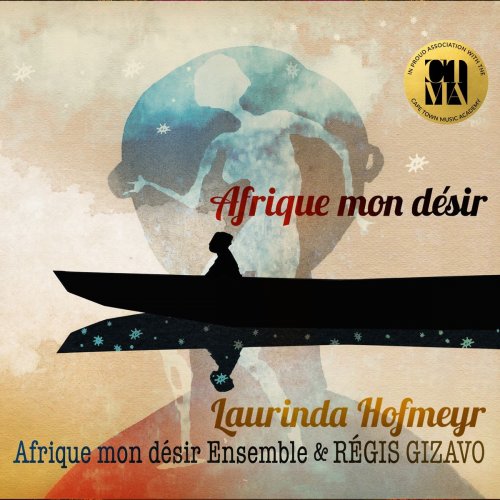 Laurinda Hofmeyr & Afrique mon Désir Ensemble - Afrique mon désir (Hommage à Régis Gizavo) (2018)