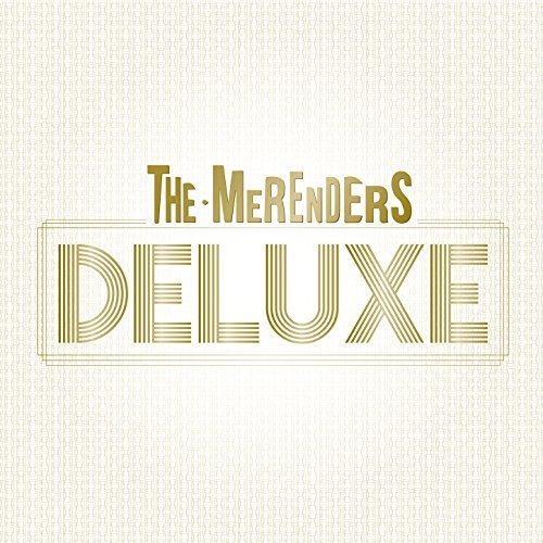The Merenders - The Merenders Deluxe (2018)
