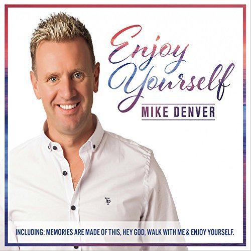 Mike Denver - Enjoy Yourself (2018)