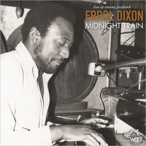 Errol Dixon - Midnight Train: Live At Vienna Jazzland 1973 (2018)