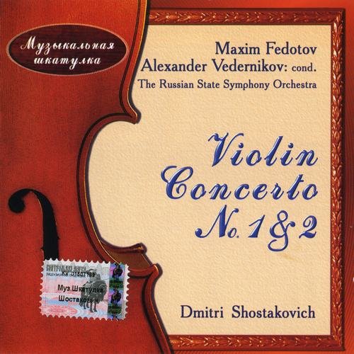 Maxim Fedotov - Shostakovich - Violin Concertos Nos. 1 & 2 (2002)