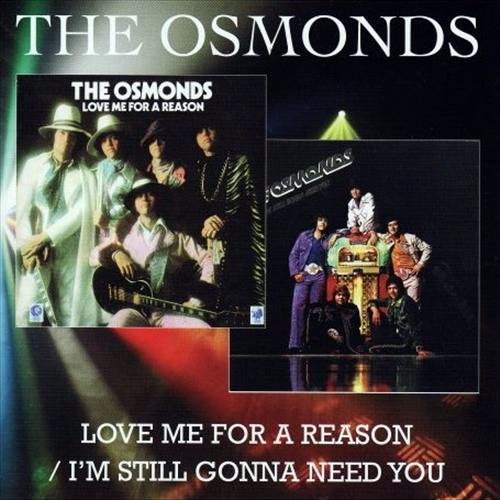 The Osmonds - Love Me For A Reason & I'm Still Gonna Need You (2008)
