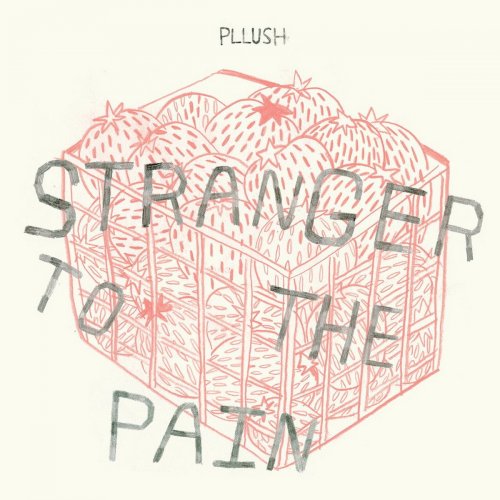 Pllush - Stranger to the Pain (2018)