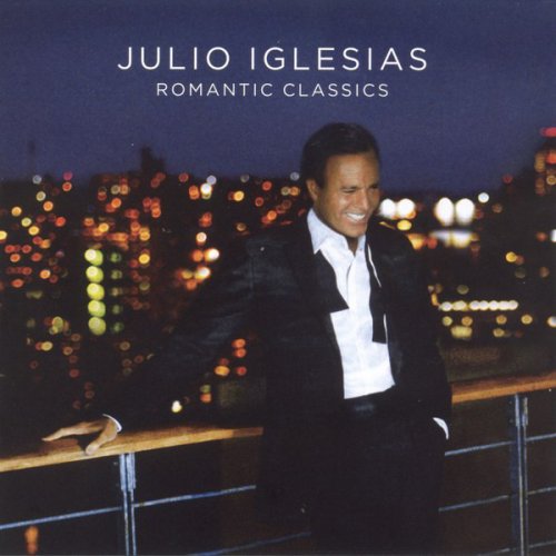 Julio Iglesias - Romantic Classics (2006)
