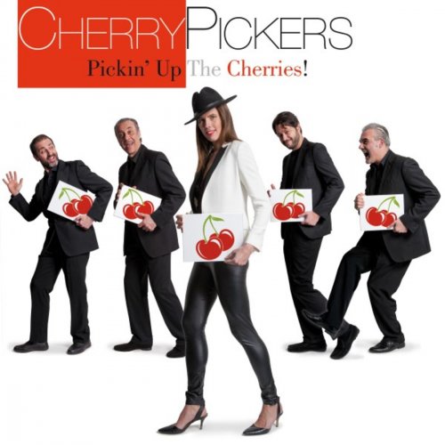Cherry Pickers - Pickin' up the Cherries! (2018)