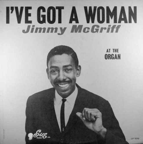 Jimmy McGriff - I've Got A Woman (1962)