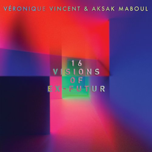 Veronique Vincent & Aksak Maboul - 16 Visions Of Ex-Futur (2016) lossless