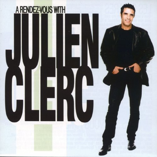 Julien Clerc - A Rendez-Vous With Julien Clerc (2003) FLAC