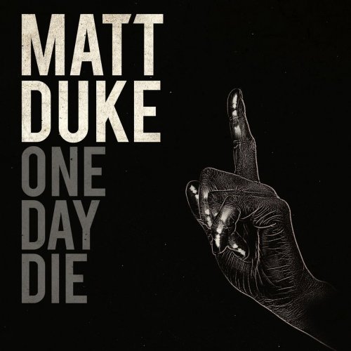 Matt Duke - One Day Die (2011) FLAC