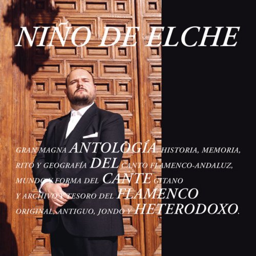 Niño de Elche - Antología del Cante Flamenco Heterodoxo (2018) [Hi-Res]