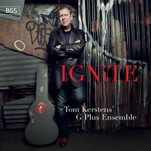 Tom Kerstens’ G Plus ensemble & Tom Kerstens - Ignite! New Music for Guitar, Vol. 3 (2018)