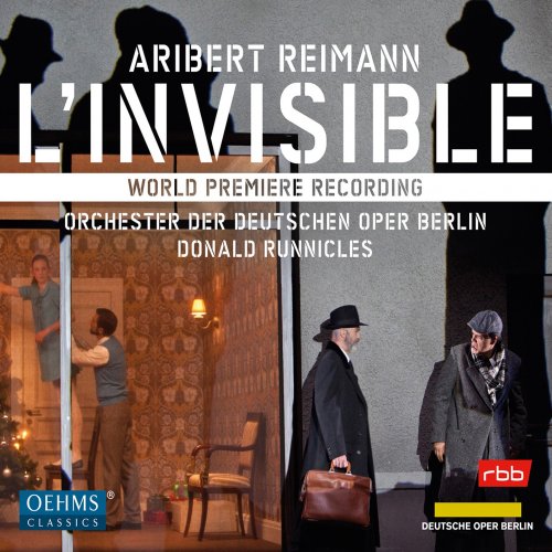 Orchester der Deutschen Oper Berlin & Donald Runnicles - Aribert Reimann: L'invisible (Live) (2018) [Hi-Res]