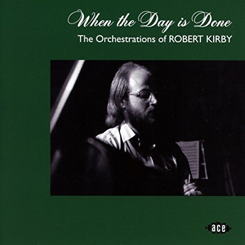 VA - When The Day Is Done: The Orchestrations Of Robert Kirby (2018)